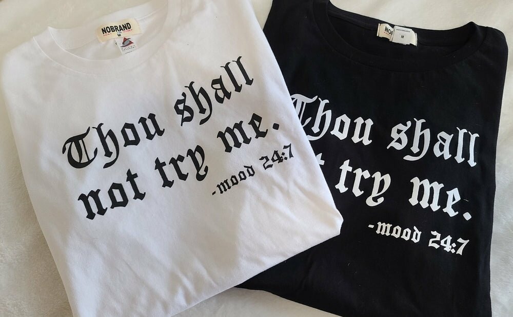 Thou Shall Not Try Me T-Shirt